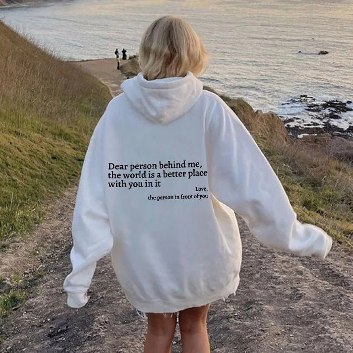 Dear Person Behind Me,the World Is A Better Place,with You In It,love,the Person In Front Of You,Women's Plush Letter Printed Kangaroo Pocket Drawstring Printed Hoodie